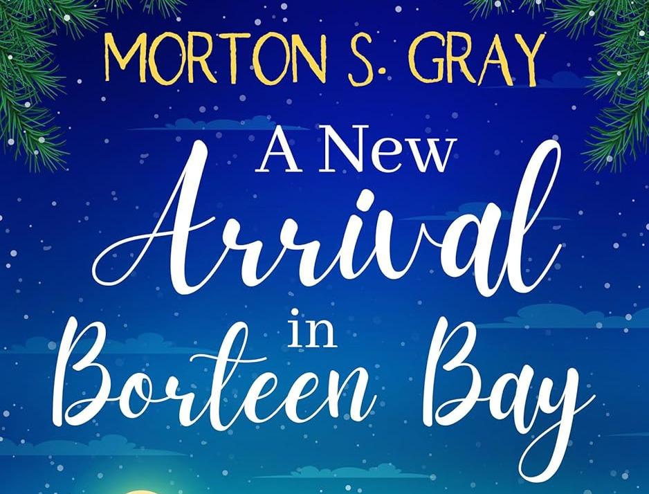 A NEW ARRIVAL IN BORTEEN BAY BY MORTON S GRAY