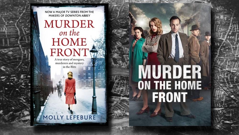 Covers of Molly Lefebure's Murder on the Home Front with an old image of London as the background