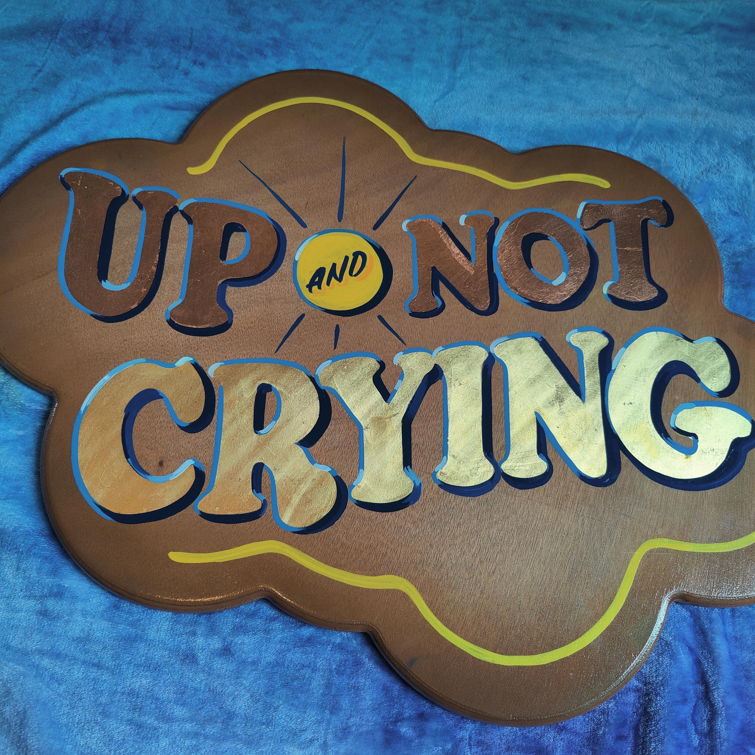 'UP & NOT CRYING' bevelled wooden panel with gold and copper leaf SOLD OUT