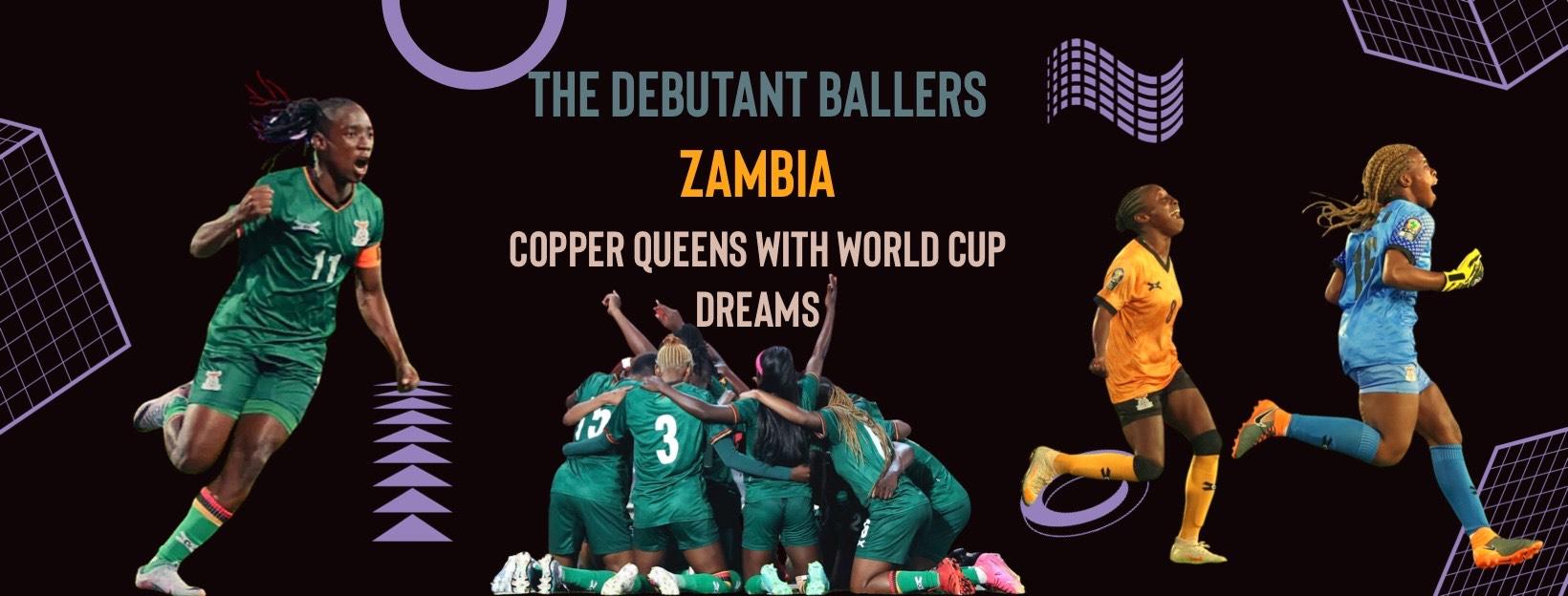 The Debutant Ballers Zambia Copper Queens With World Cup Dreams