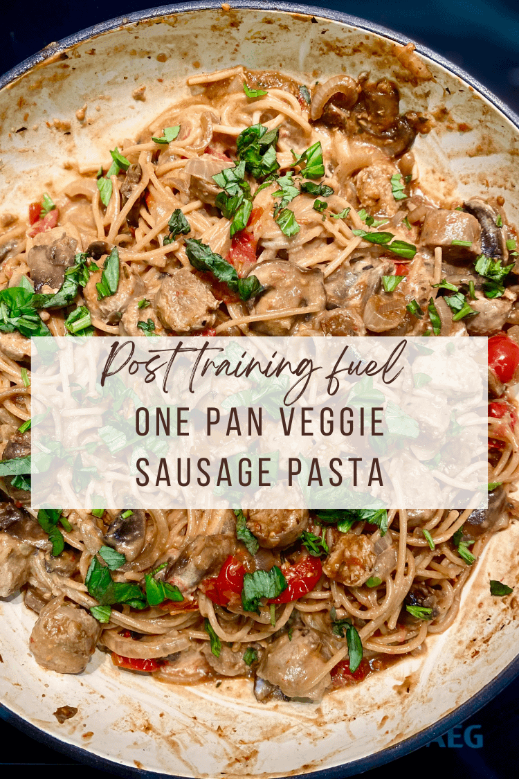 Post training fuel - One pan veggie sausage & mushroom pasta