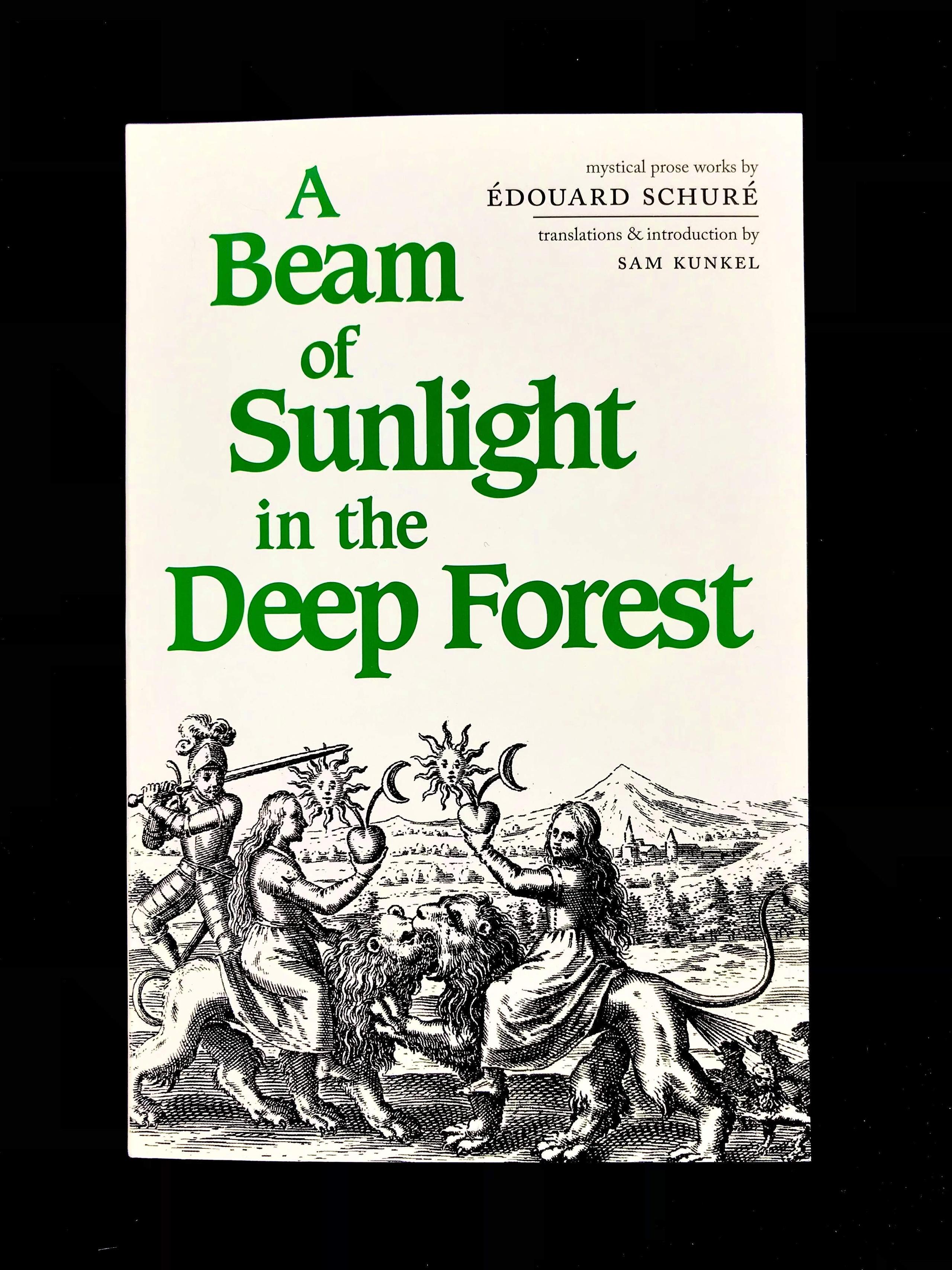 A Beam of Sunlight in the Deep Forest: Mystical Prose Works by Édouard Schuré