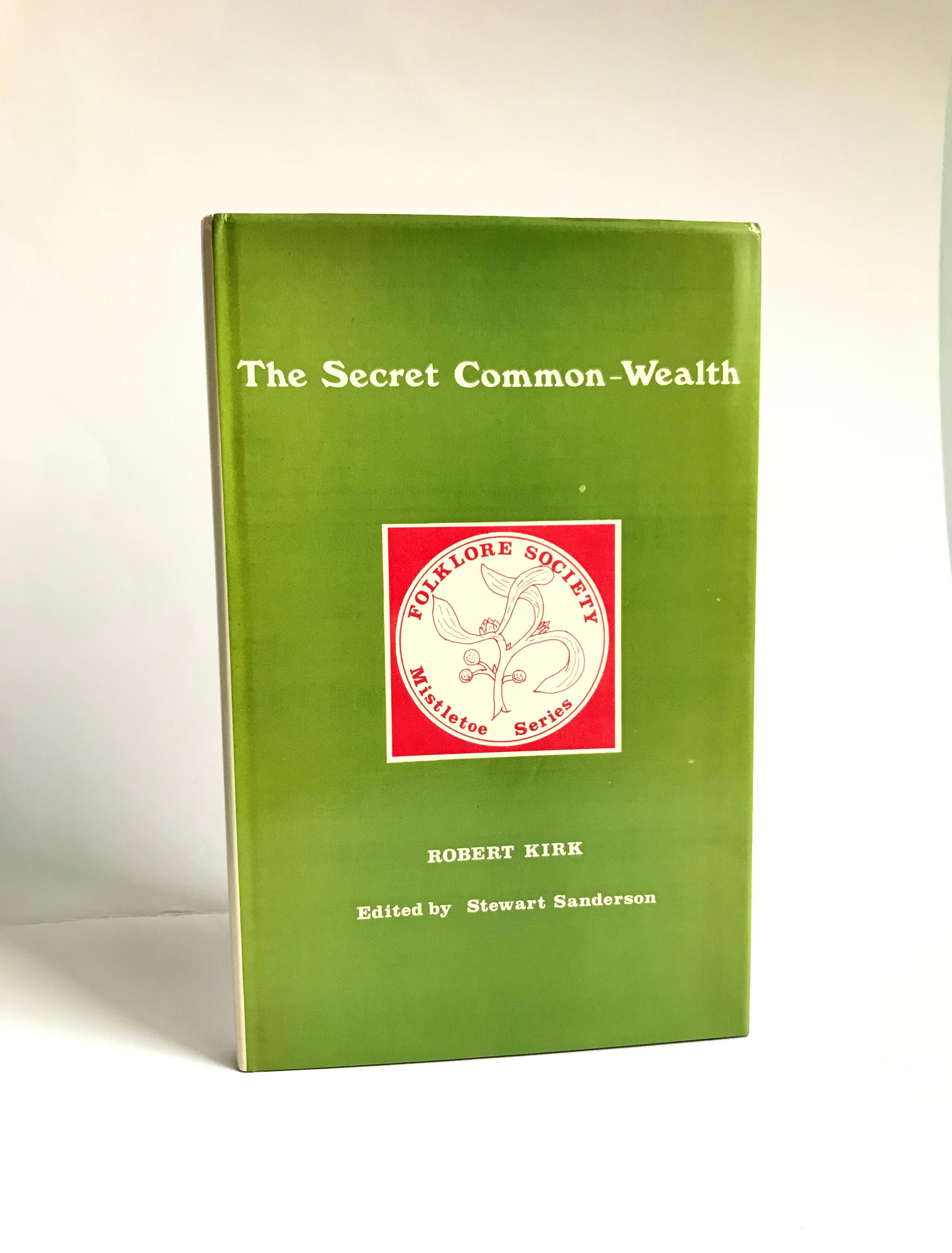 The Secret Common-Wealth & A Short Treatise On Charms & Spells by Robert Kirk