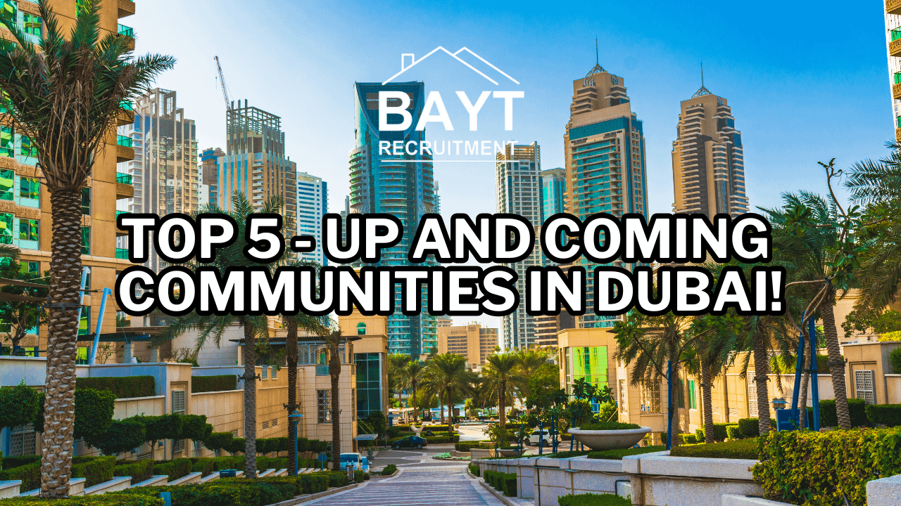 Unveiling Dubai's Emerging Gems: The Most Up-and-Coming Communities to Live in