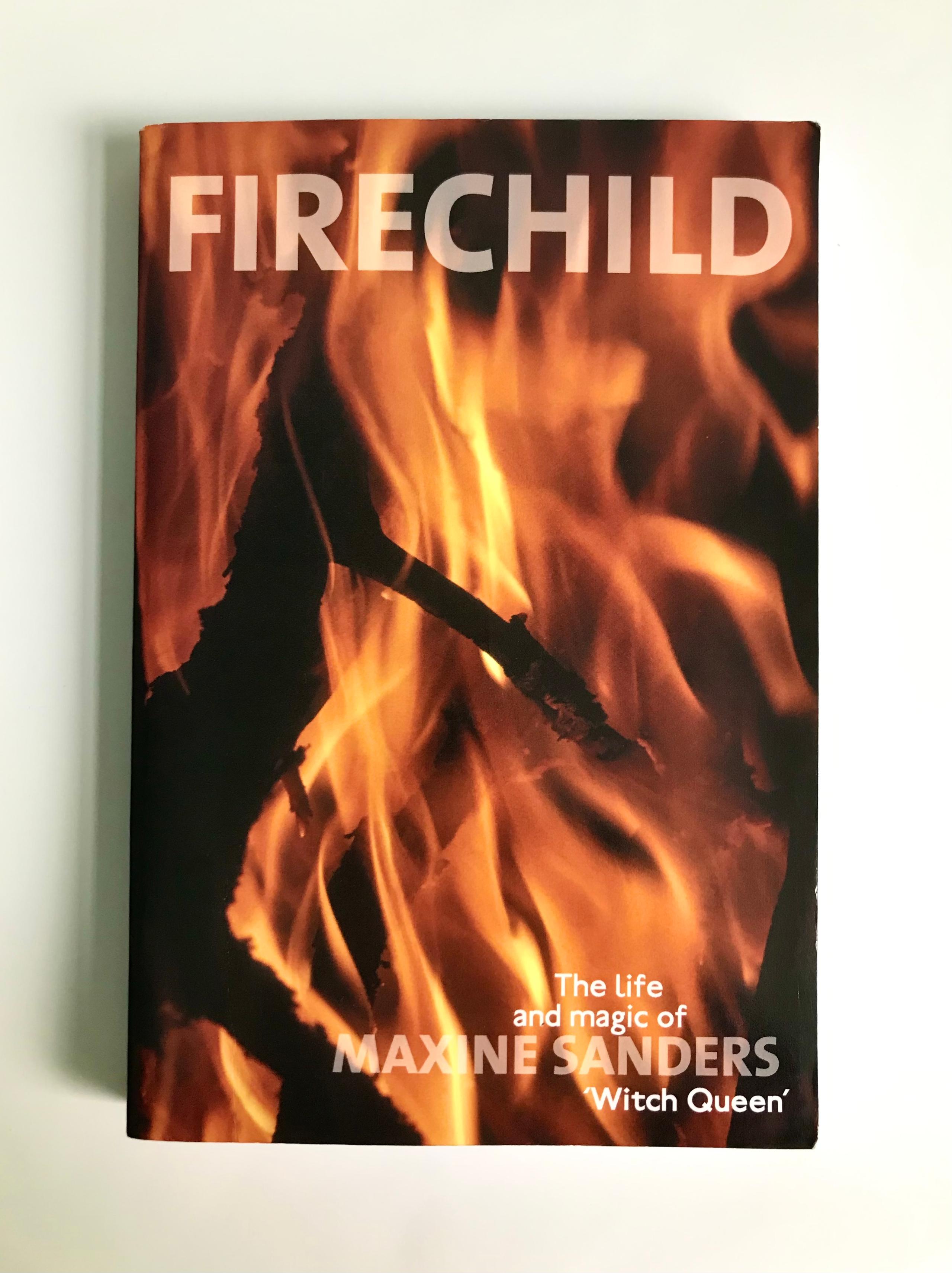 Fire Child: The Life and Magic of Maxine Sanders 'Witch Queen'