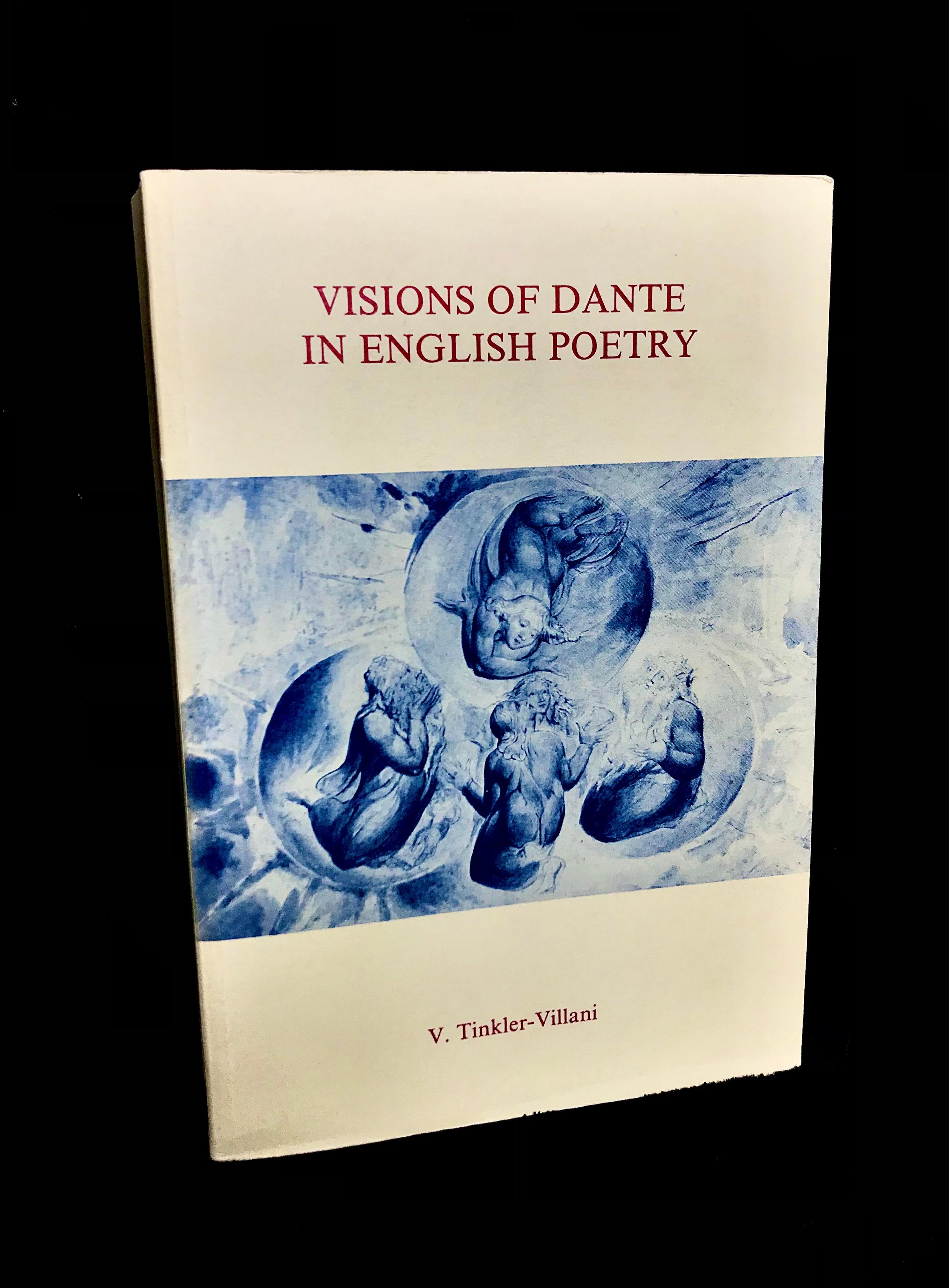 Visions Of Dante In English Poetry by V. Tinkler- Villani