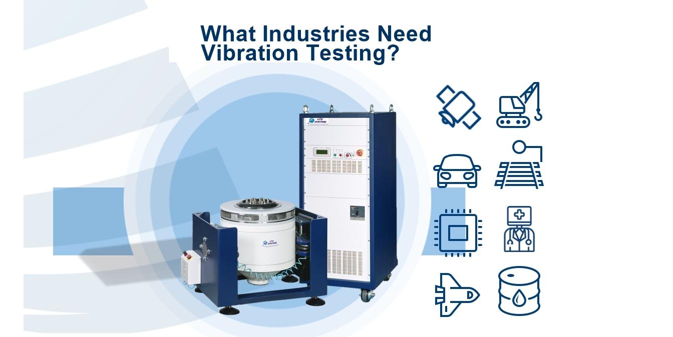 What industries require vibration testing?