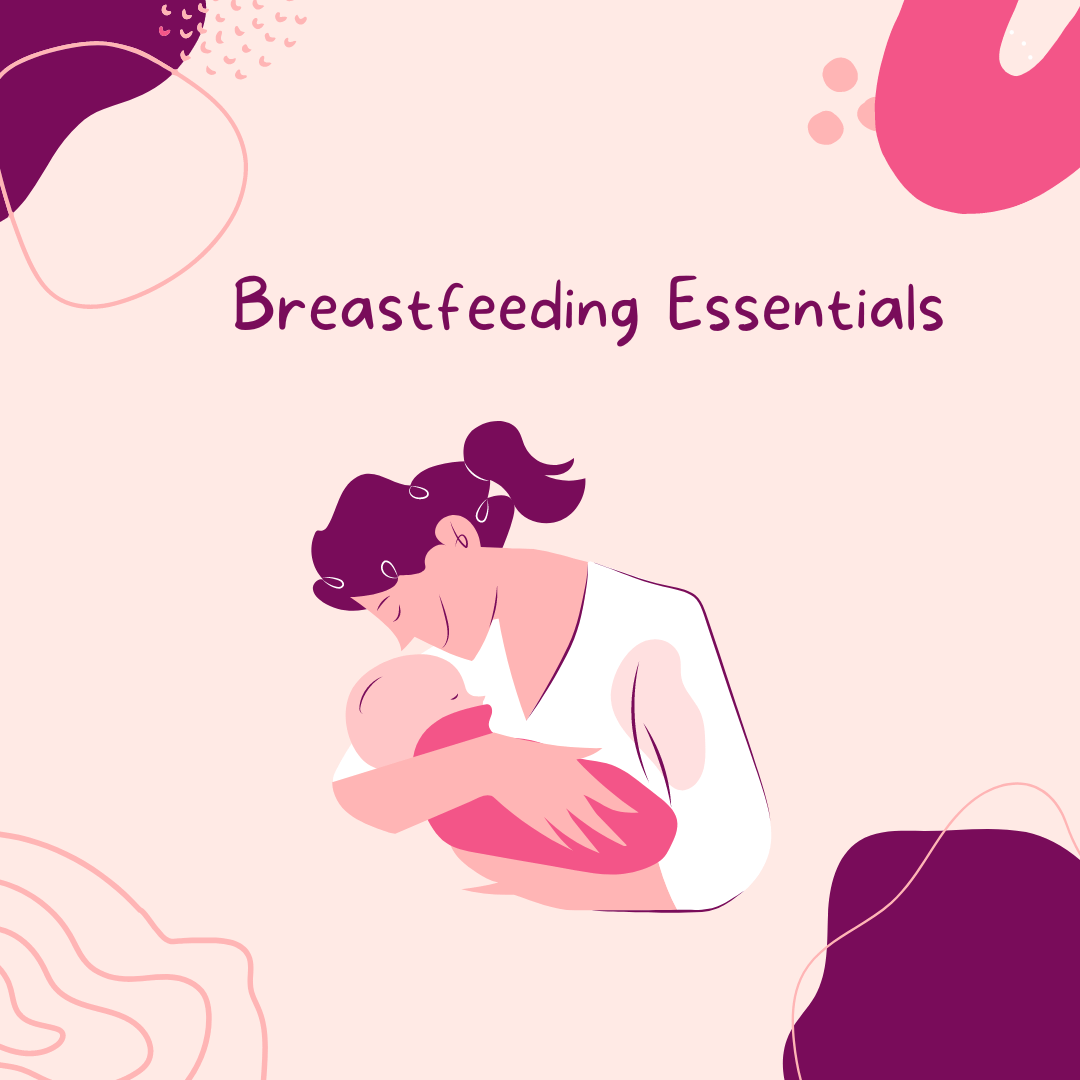 Breastfeeding Essentials: Must-Have Items for Nursing Mothers