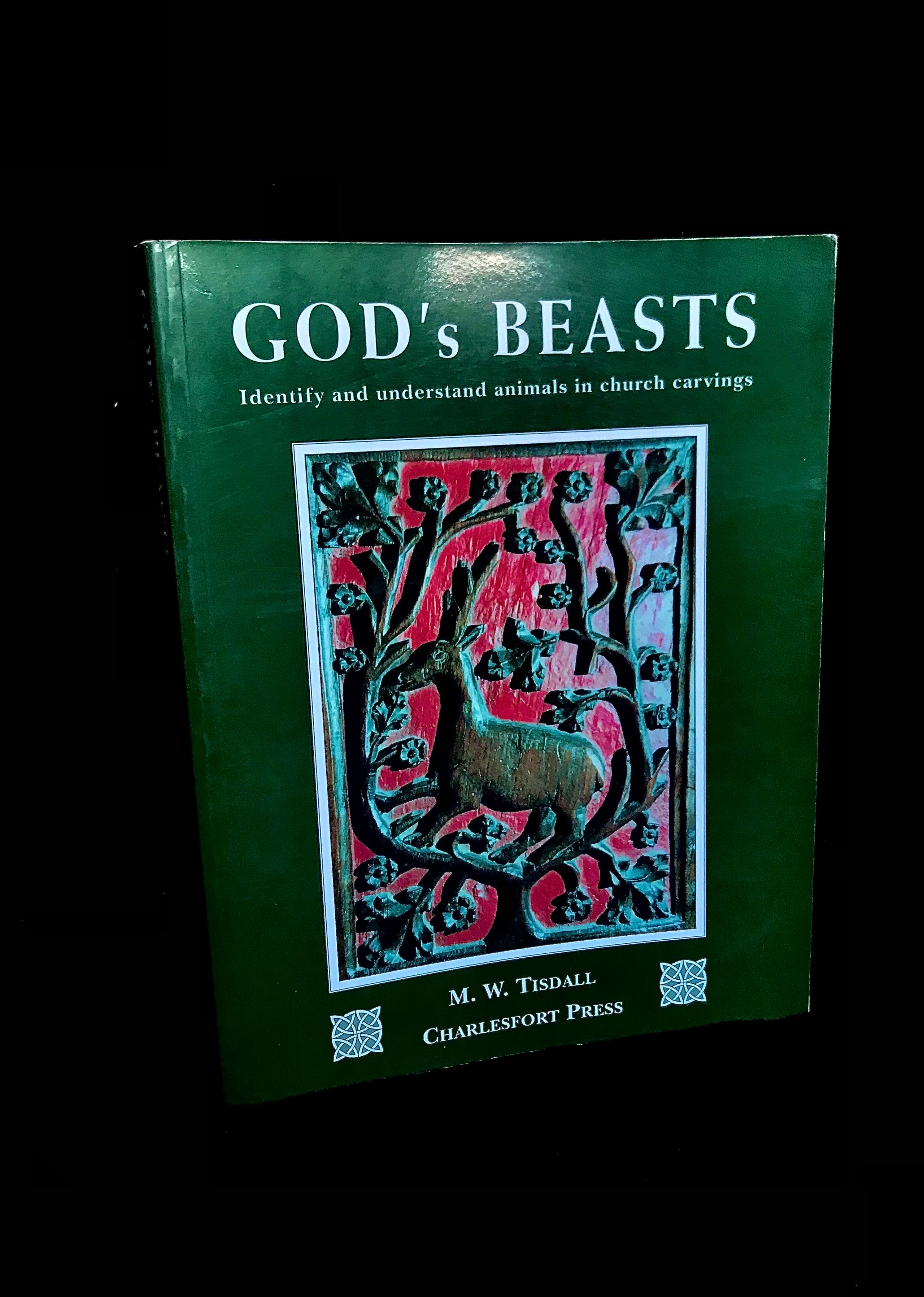 God's Beasts: Identify & Understand Animals In Church Carvings by M. W. Tisdall Signed Copy
