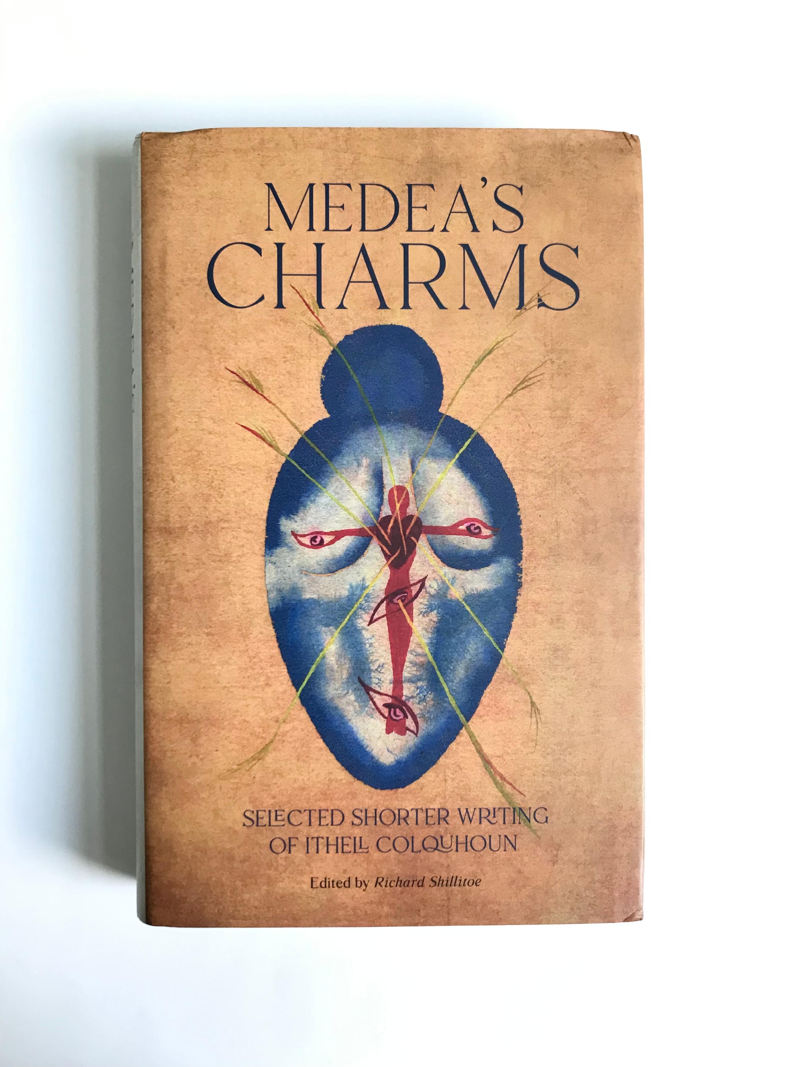 Medea's Charms: Selected Shorter Writing of Ithell Colquhoun