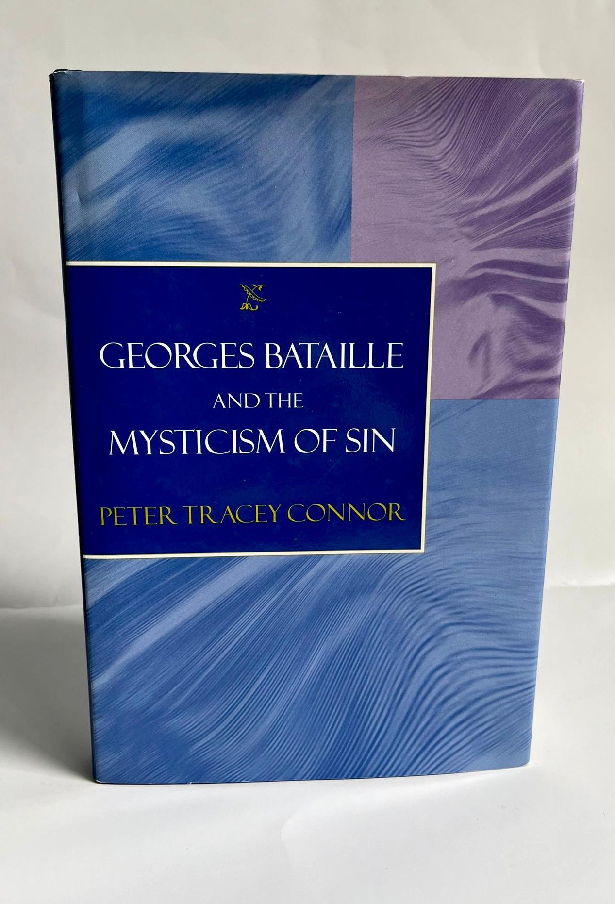 Georges Bataille And The Mysticism of Sin by Peter Tracy Connor