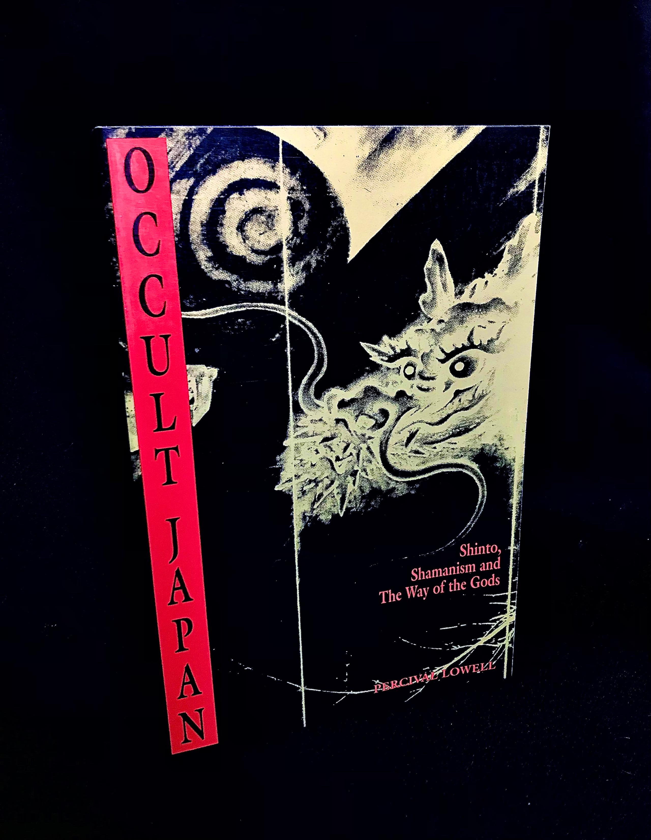 Occult Japan: Shinto, Shamanism and The Way Of The Gods by Percival Lowell