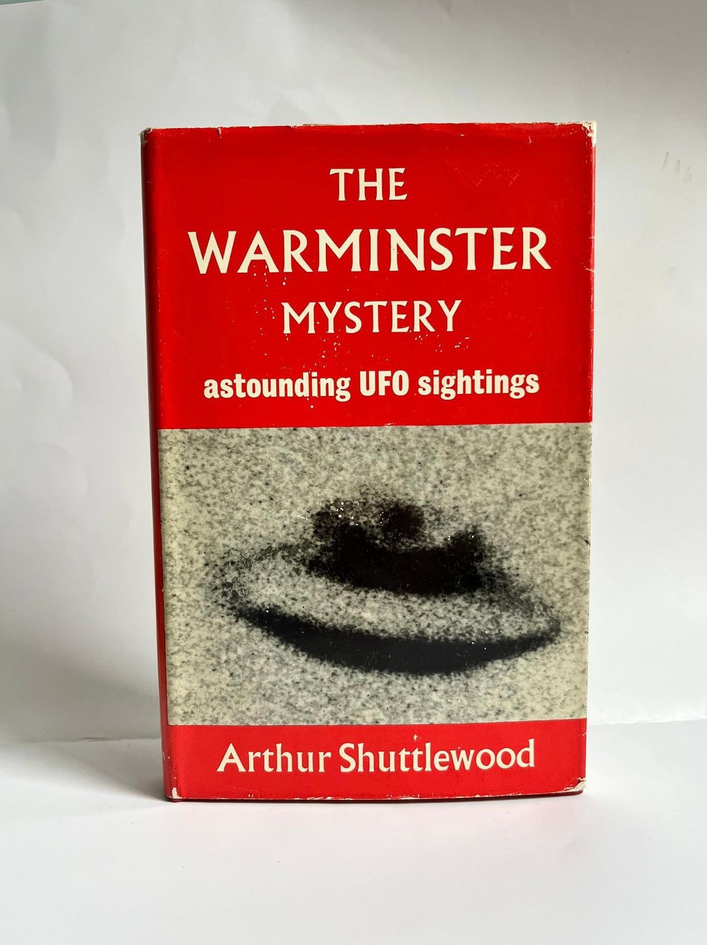 The Warminster Mystery: Astounding UFO Sightings by Arthur Shuttlewood