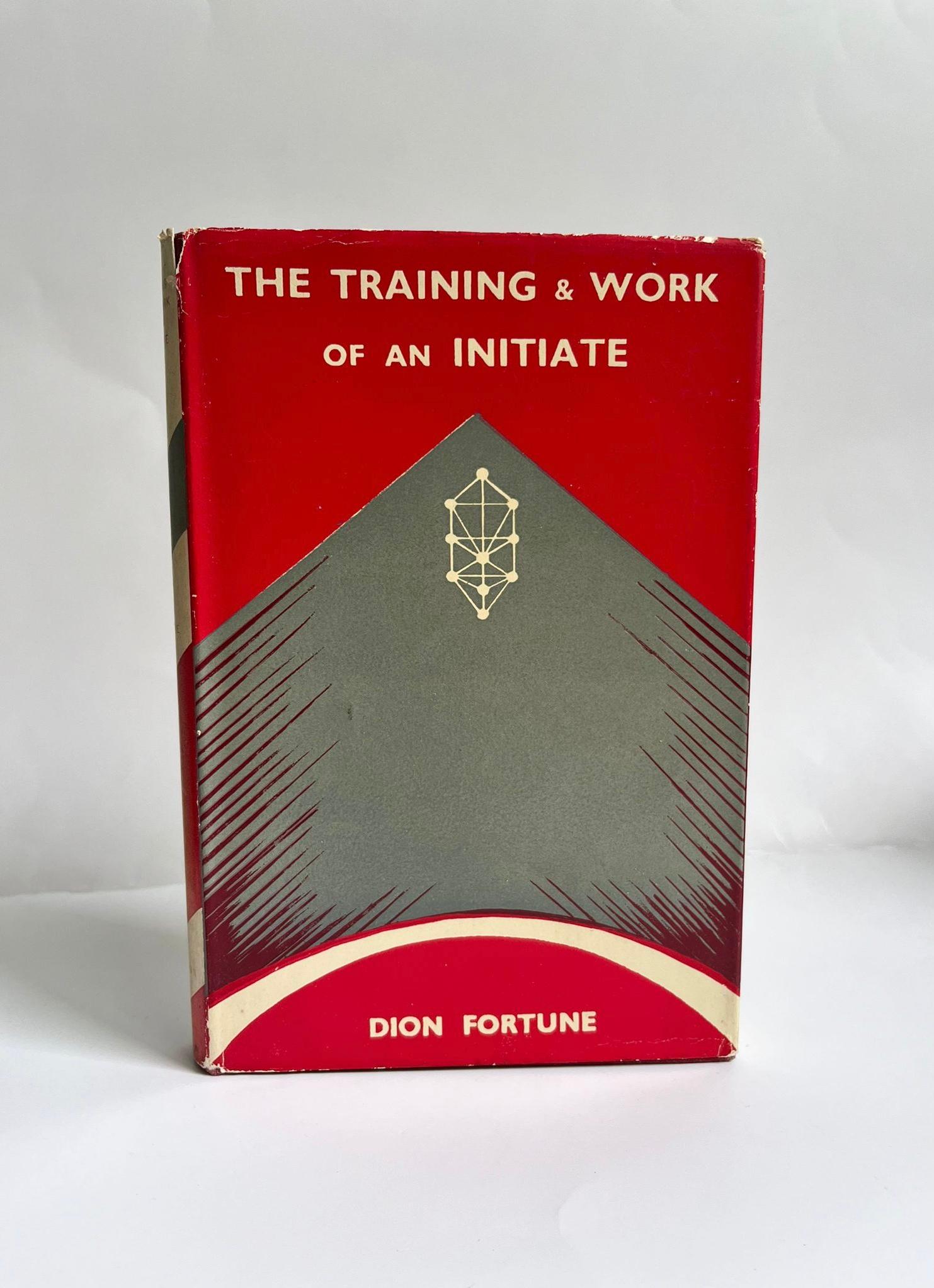 The Training & Work Of An Initiate by Dion Fortune