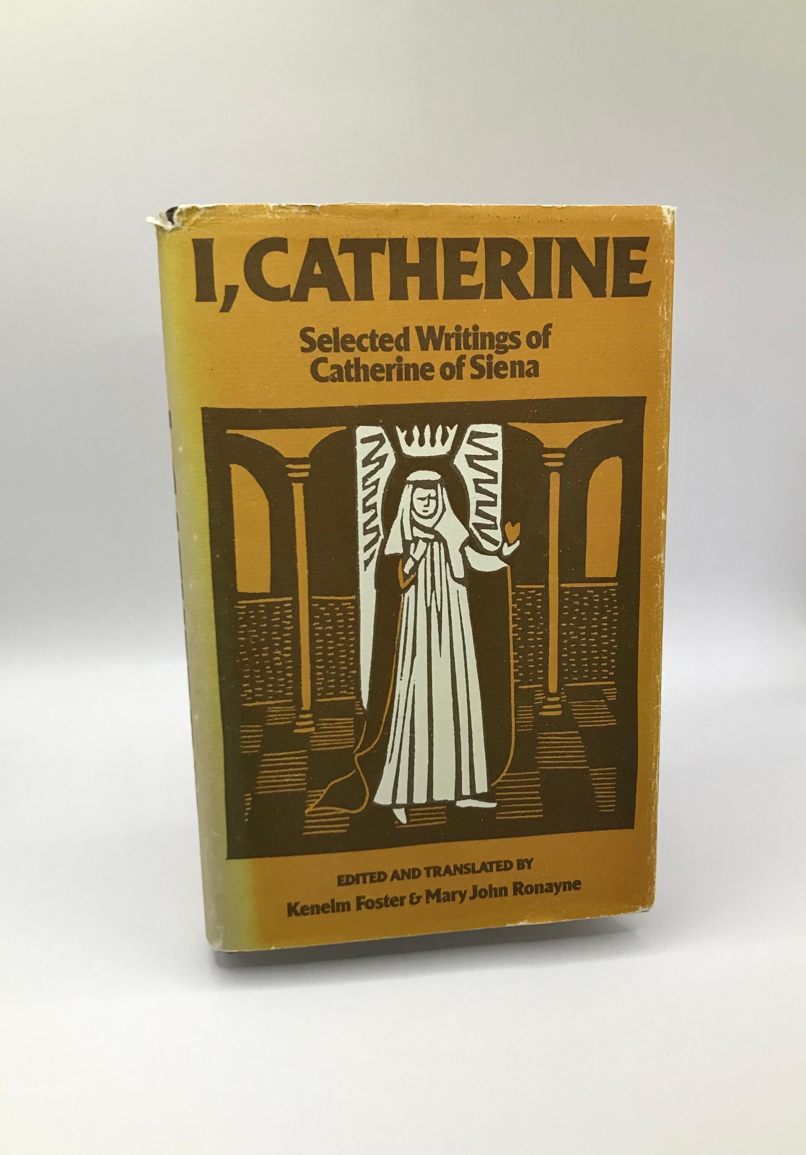 I, Catherine Selected Writings of Catherine of Siena