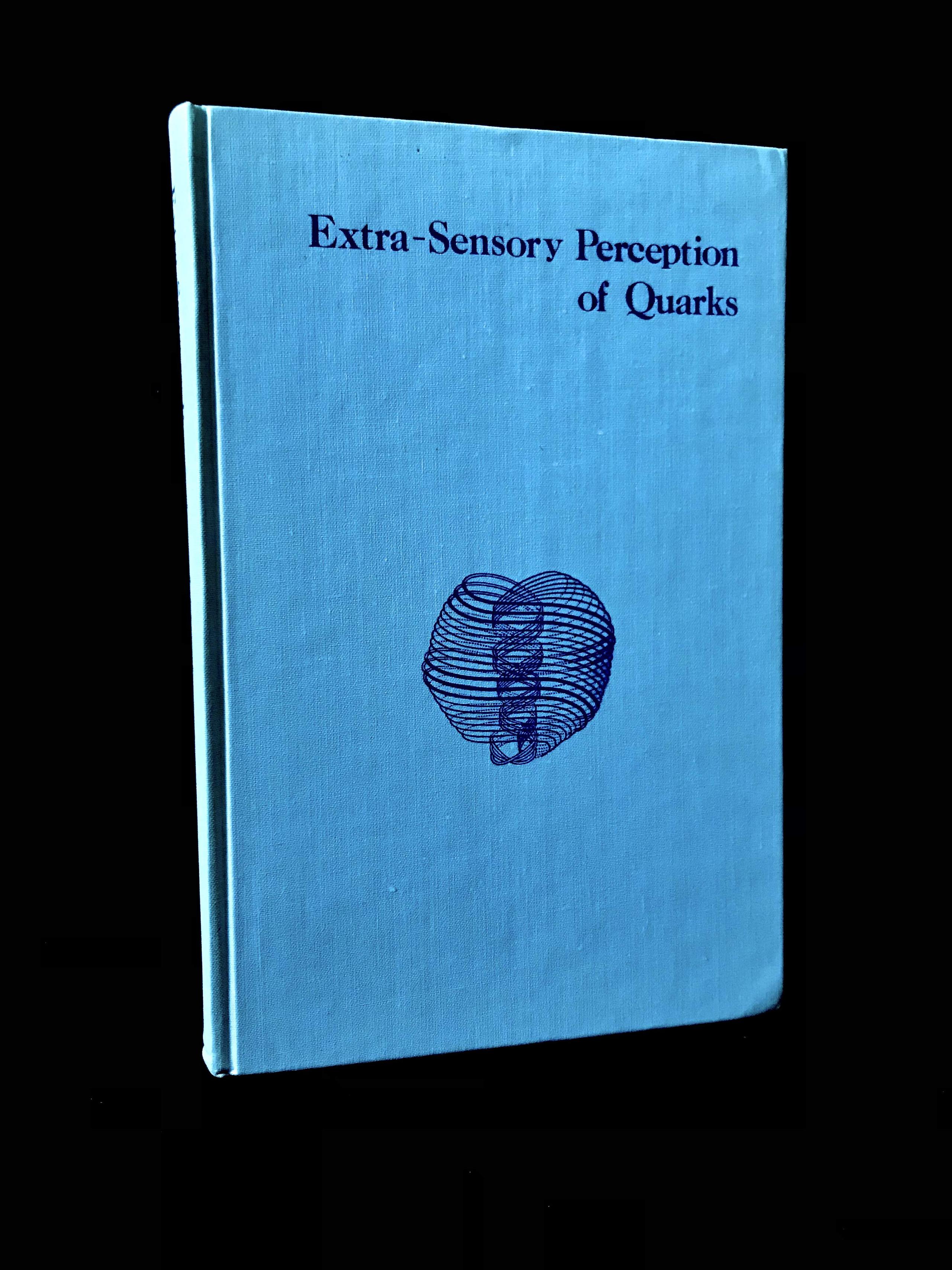 Extra- Sensory Perception of Quarks by Stephen M. Phillips