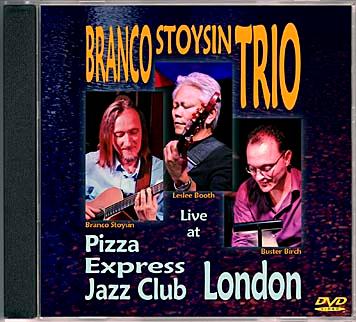 Branco Stoysin Trio at Pizza Express Jazz Club, London, Live DVD
