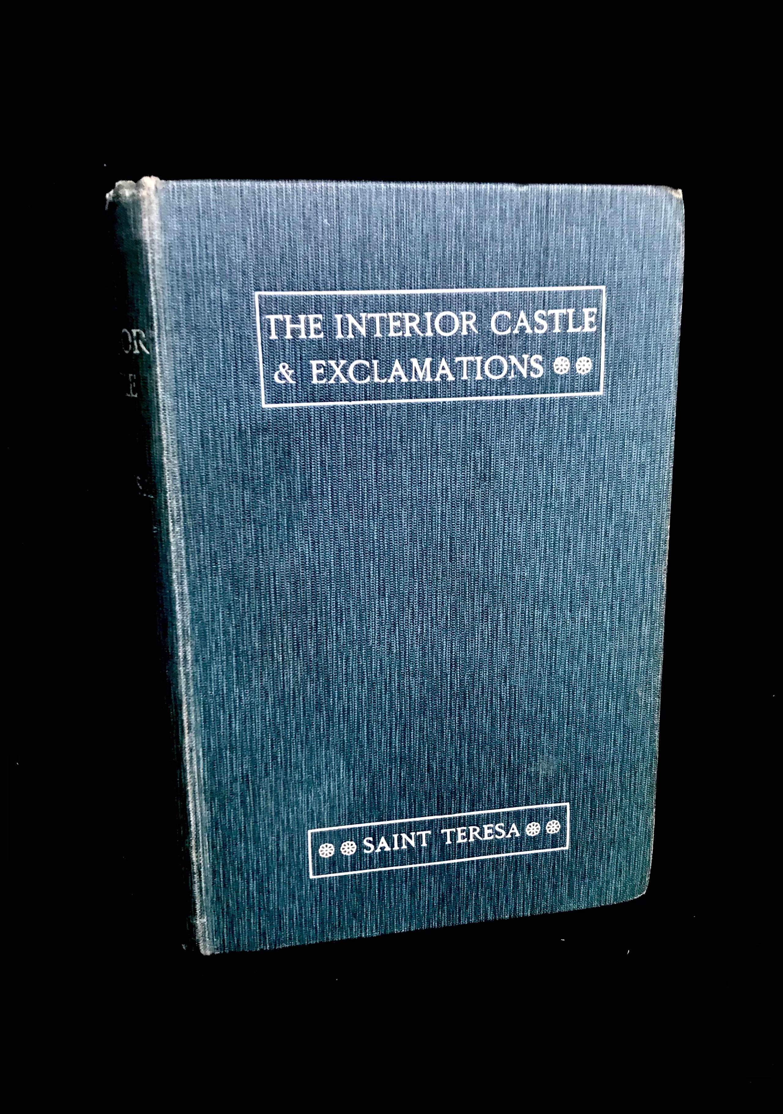 The Interior Castle or The Mansions & Exclamations of the Soul To God by Saint Teresa of Avila