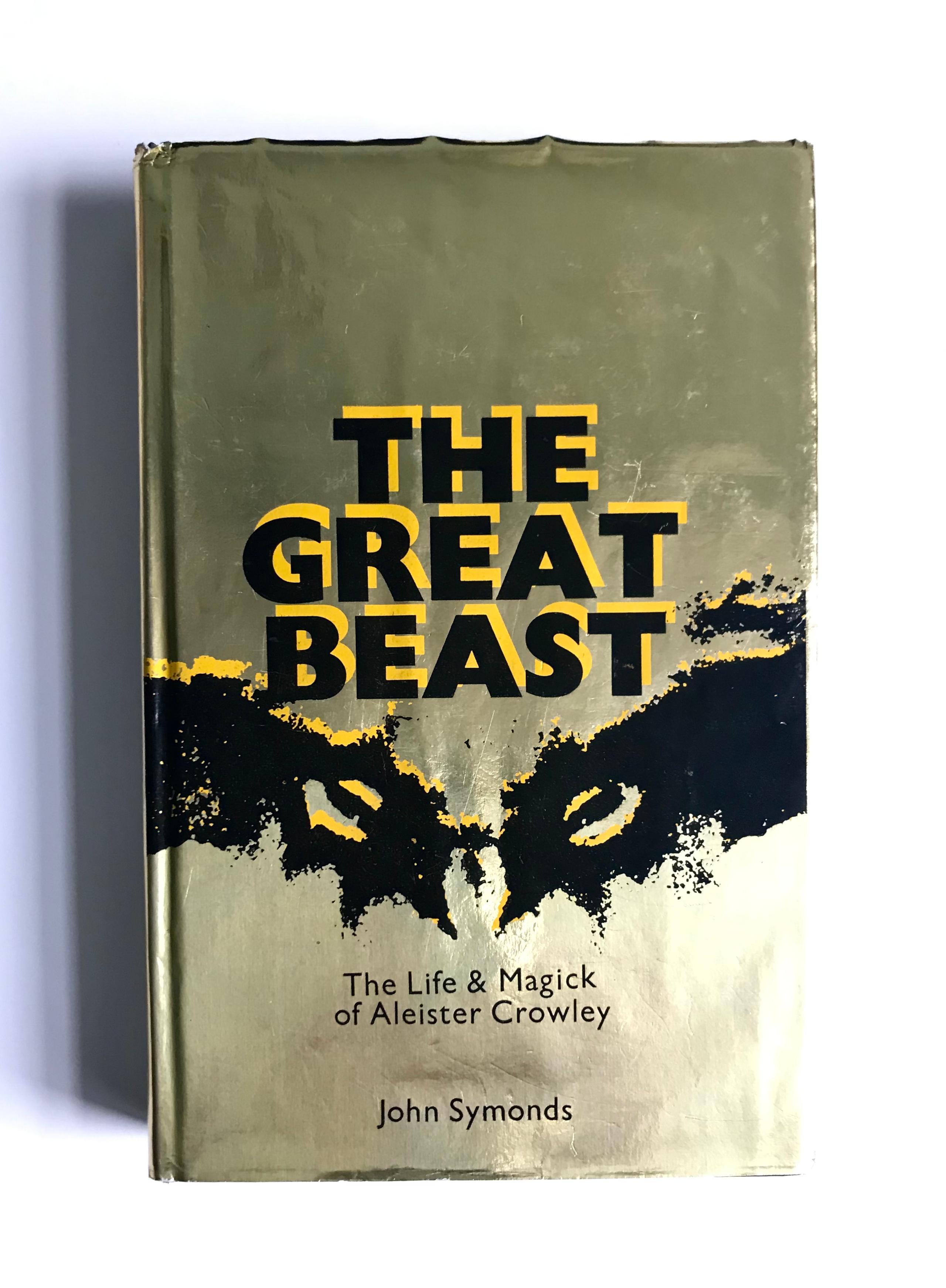 Aleister Crowley The Great Beast The Life & Magick by John Symonds