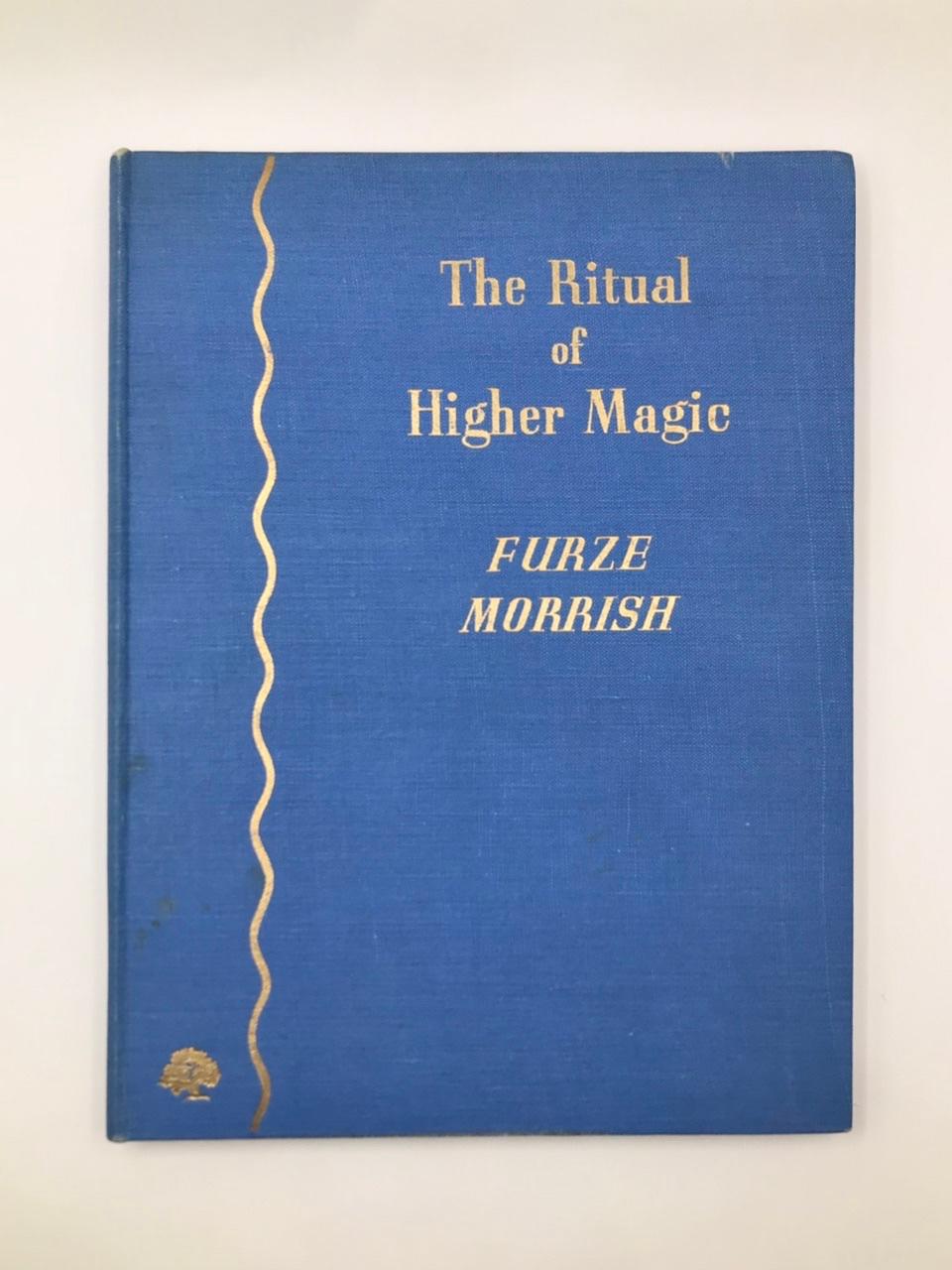 The Ritual of Higher Magic by Furze Morrish