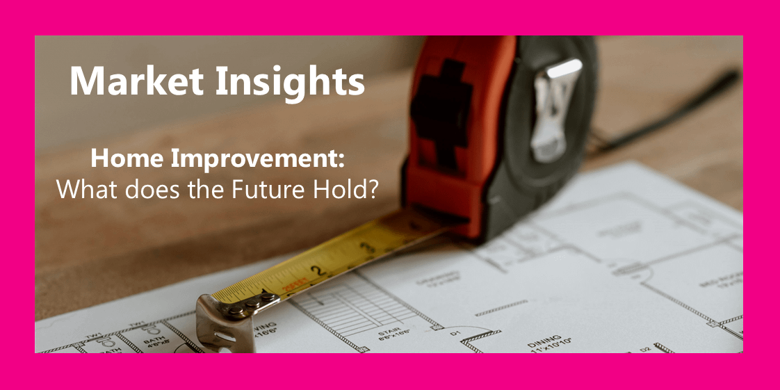 Home Improvement Projects: What does the Future Hold?