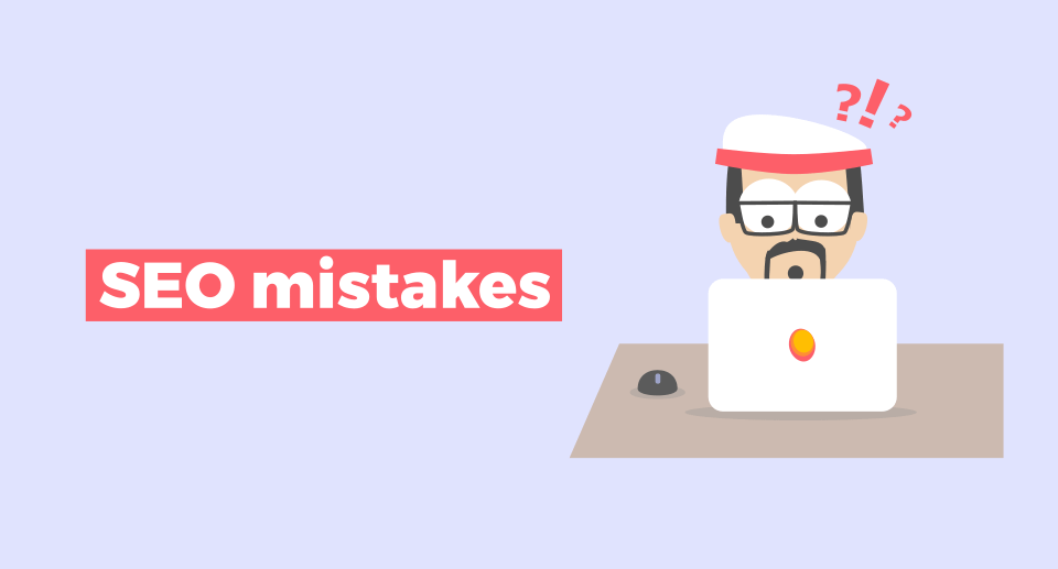 Top 10 SEO Mistakes and How to Avoid Them!