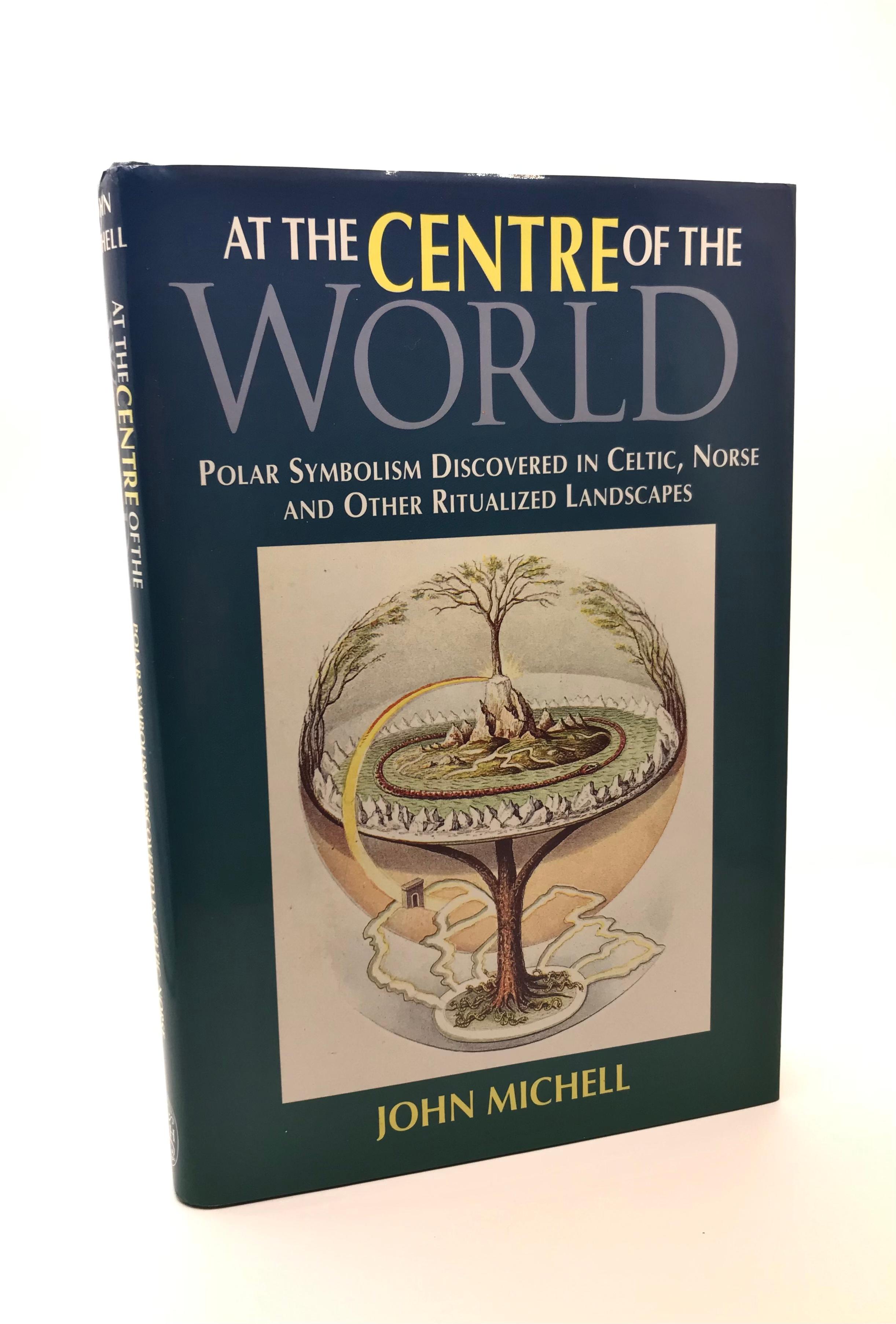 At the Centre of the World by John Mitchell