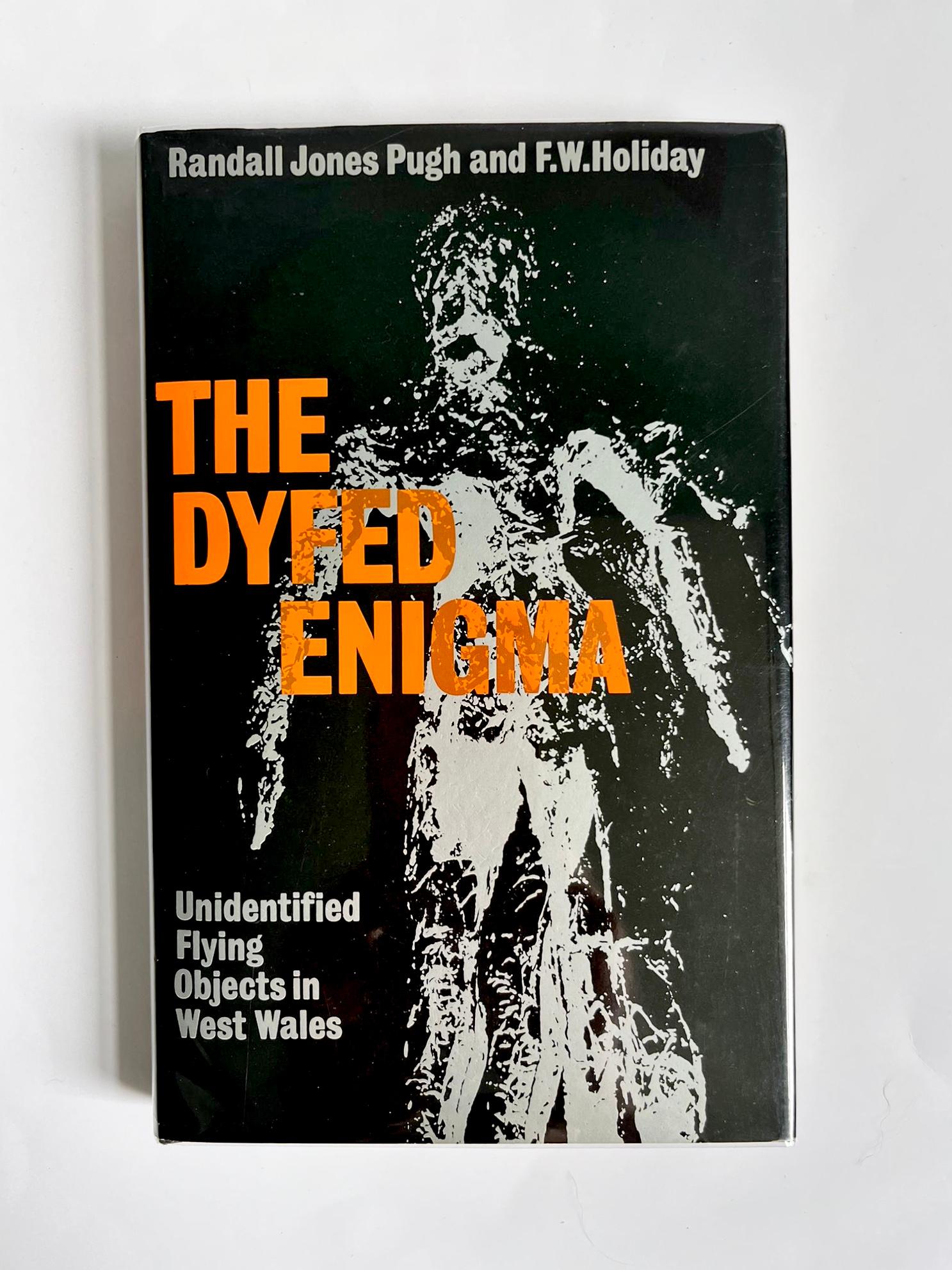 The Dyfed Enigma: Unidentified Flying Objects In West Wales by R. J. Pugh & F. W Holiday