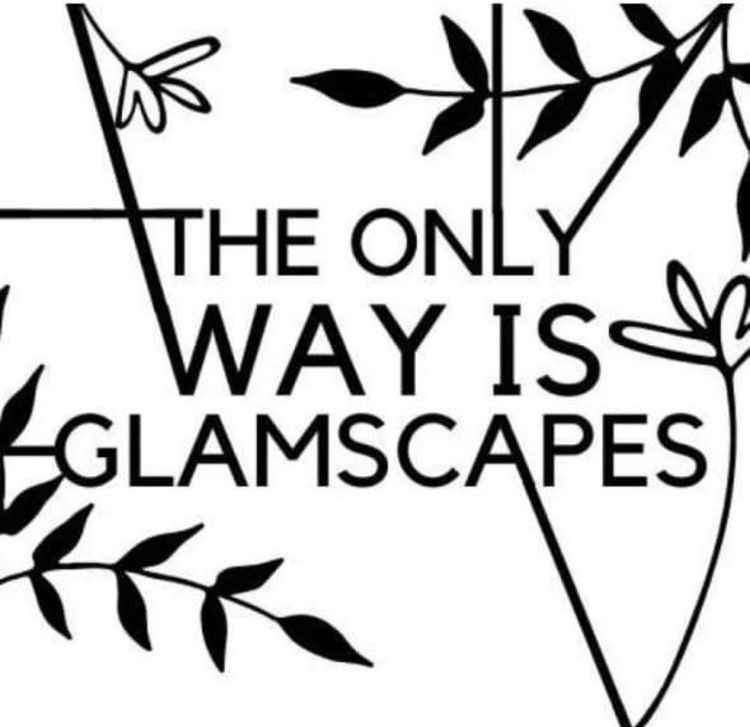 The Only Way Is Glamscapes