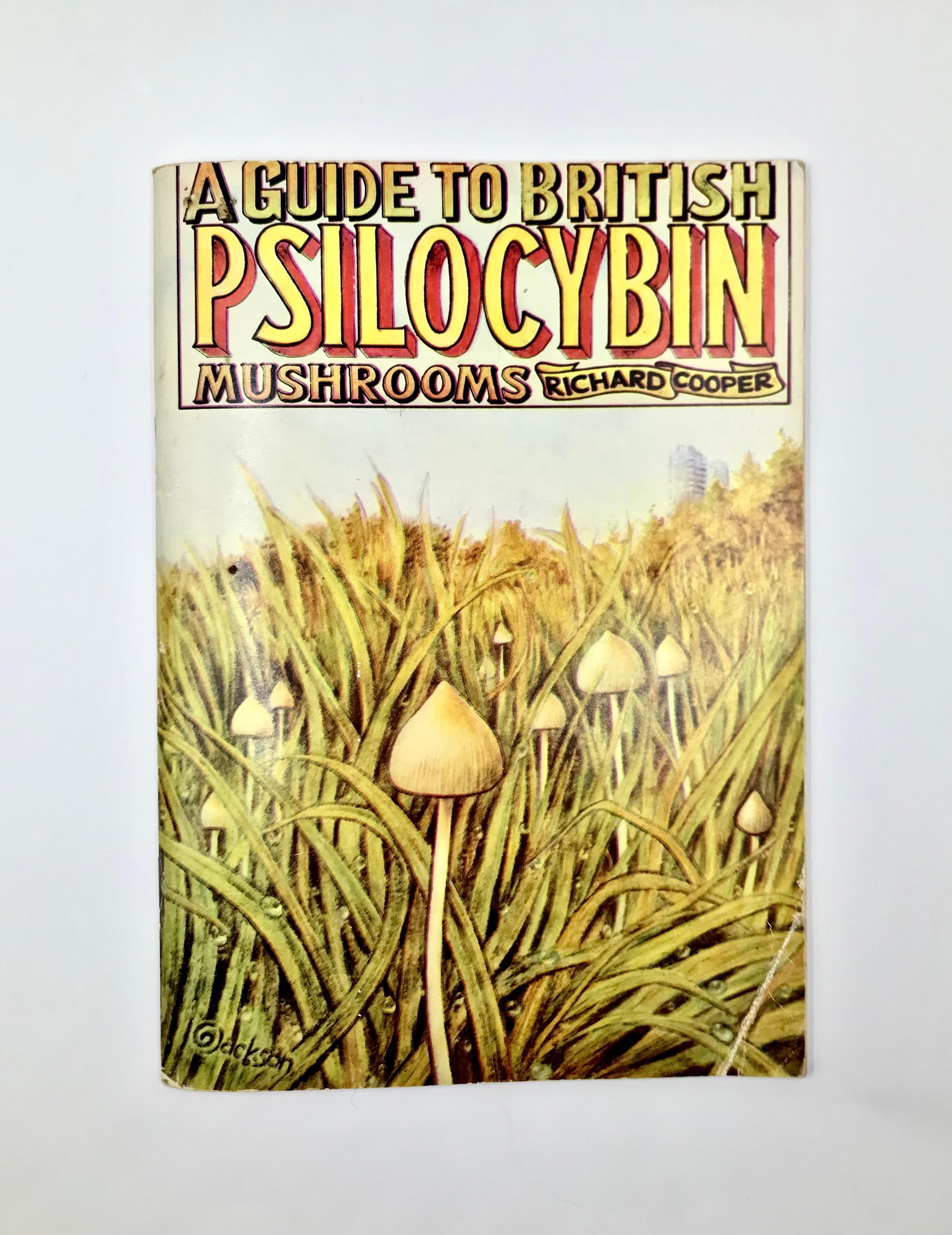 A Guide to British Psilocybin Mushrooms by Richard Cooper