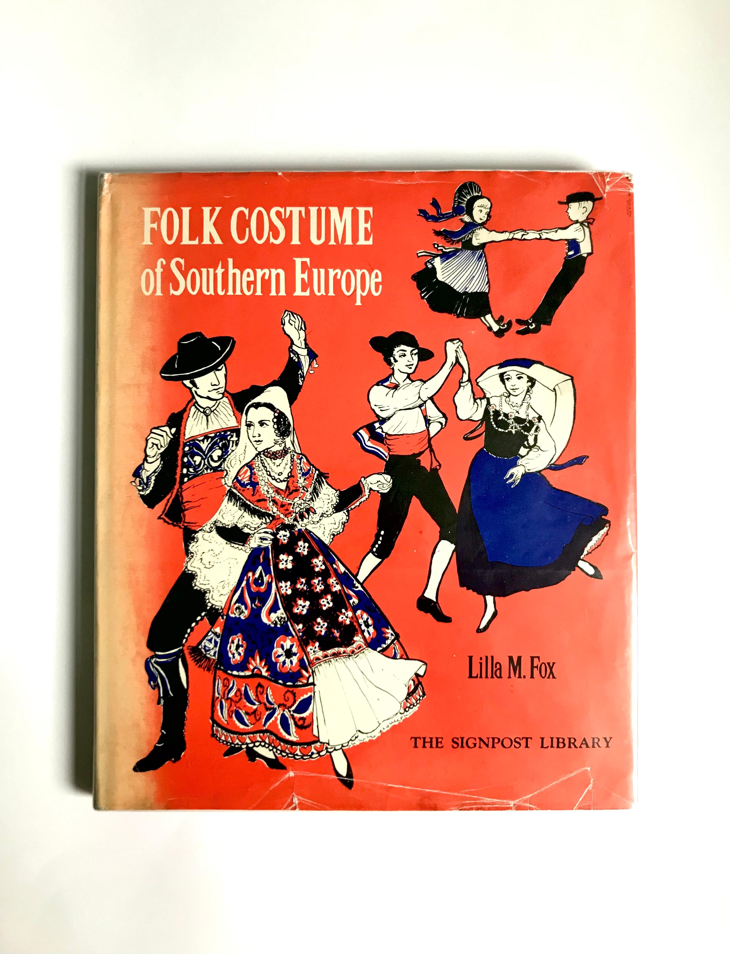 Folk Costume of Southern Europe by Lilla M. Fox